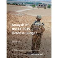 Analysis of the Fy 2019 Defense Budget by Harrison, Todd; Daniels, Seamus P., 9781442280892