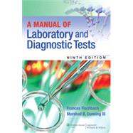 A Manual of Laboratory and Diagnostic Tests by Fischbach, Frances; Dunning, Marshall B., 9781451190892