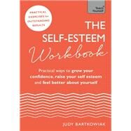 The Self-Esteem Workbook by Judy Bartkowiak, 9781473660892