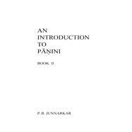 An Introduction to Panini by Junnarkar, P. B.; Chitnis, Vishakha S.; Dighe, Ruchira S., 9781492850892