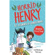 Horrid Henry: 12 Stories of Christmas by Francesca Simon, 9781510110892