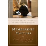 Membership Matters by Lawless, Chuck; Rainer, Thom S., 9780310530893