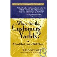 Where Are the Customers' Yachts? or A Good Hard Look at Wall Street by Schwed, Fred; Arno, Peter; Zweig, Jason, 9780471770893