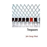 Trespassers by Wood, John George, 9780559050893