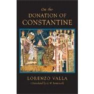 On the Donation of Constantine by Valla, Lorenzo; Bowersock, G. W., 9780674030893