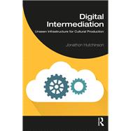 Digital Intermediation by Jonathon Hutchinson, 9781000870893