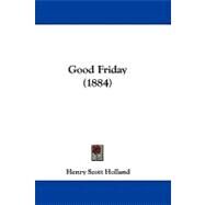 Good Friday by Holland, Henry Scott, 9781104060893