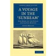 A Voyage in the 'Sunbeam' by Brassey, Annie, 9781108020893