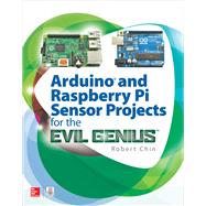 Arduino and Raspberry Pi Sensor Projects for the Evil Genius by Chin, Robert, 9781260010893