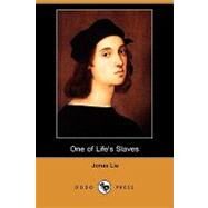 One of Life's Slaves by Lie, Jonas; Muir, Jessie, 9781406560893