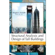 Structural Analysis and Design of Tall Buildings: Steel and Composite Construction by Taranath; Bungale S., 9781439850893