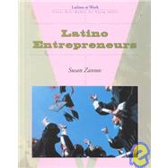 Latino Entrepreneurs by Zannos, Susan, 9781584150893