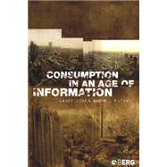 Consumption In An Age Of Information by Cohen, Sande; Rutsky, R. L., 9781845200893