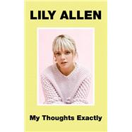 My Thoughts Exactly by Allen, Lily, 9781911600893