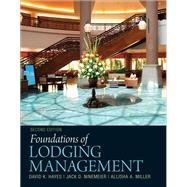 Foundations of Lodging Management by Hayes, David K.; Ninemeier, Jack D.; Miller, Allisha A., 9780132560894
