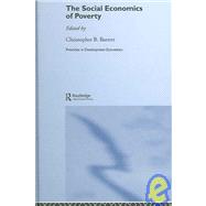 The Social Economics of Poverty by Barrett; Christopher B., 9780415700894