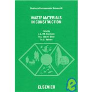 Waste Materials in Construction: Proceedings by Goumans, J. J. J. M.; Sloot, H. A. Van Der; Aalbers, Th. G., 9780444890894