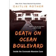 Death on Ocean Boulevard Inside the Coronado Mansion Case by Rother, Caitlin, 9780806540894