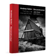 Andrew Geller: Deconstructed Artist and Architect by Gorst, Jake; Hess, Alan; Hall, John M, 9780990380894