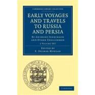 Early Voyages and Travels to Russia and Persia by Jenkinson, Anthony; Morgan, E. Delmar; Coote, C. H., 9781108010894
