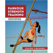 Parkour Strength Training by Ford, Ryan; Musholt, Ben, 9781517670894
