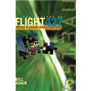The Mystery of Flight 427 Inside a Crash Investigation by Adair, Bill, 9781588340894