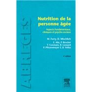 Nutrition de la personne ge by Monique Ferry; Danile Mischlich; Emmanuel Alix; Patrice Brocker; Thierry Constans; Bruno Lesourd; P, 9782294730894