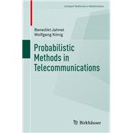 Probabilistic Methods in Telecommunications by Jahnel, Benedikt; K�nig, Wolfgang, 9783030360894