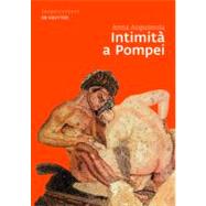 Intimita a Pompei by Anguissola, Anna, 9783110240894
