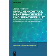 Sprachenkontakt, Mehrsprachigkeit Und Sprachverlust by Wildfeuer, Alfred, 9783110550894