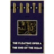 The Floating Opera and The End of the Road by BARTH, JOHN, 9780385240895