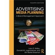 Advertising Media Planning: A Brand Management Approach by Kelley; Larry D., 9780765640895