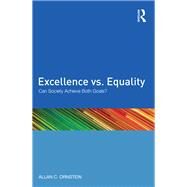 Excellence vs. Equality: Can Society Achieve Both Goals? by Ornstein; Allan C., 9781138940895