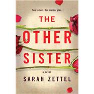 The Other Sister by Sarah Zettel, 9781538760895