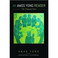 An Amos Yong Reader by Amos Yong, 9781725250895