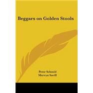 Beggars on Golden Stools by Schmid, Peter, 9780548440896