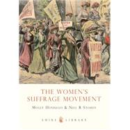 The Womens Suffrage Movement by Housego, Molly; Storey, Neil R., 9780747810896
