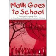 Malik Goes to School: Examining the Language Skills of African American Students From Preschool-5th Grade by Craig; Holly K., 9780805840896