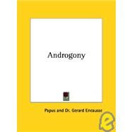 Androgony by Papus; Encausse, Gerard, 9781425340896