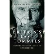 Britains Last Tommies by Van Emden, Richard, 9781473860896