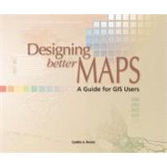 Designing Better Maps by Brewer, Cynthia, 9781589480896