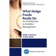 What Hedge Funds Really Do by Romero, Philip J.; Balch, Tucker, 9781631570896