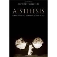 Aisthesis Scenes from the Aesthetic Regime of Art by Ranciere, Jacques; Paul, Zakir, 9781781680896