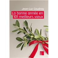La bonne ann�e en 101 meilleurs voeux by Jean-Luc Coudray, 9782376500896