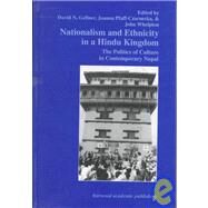 Nationalism and Ethnicity in a Hindu Kingdom: The Politics and Culture of Contemporary Nepal by Gellner,D.;Gellner,D., 9789057020896