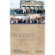 Politics Antiquity and Its Legacy by Vlassopoulos, Kostas, 9780195380897