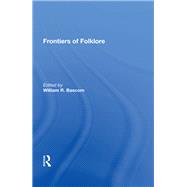 Frontiers Of Folklore/h by Bascom, William R., 9780367020897