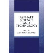 Asphalt Science and Technology by Usmani, Arthur, 9780367400897