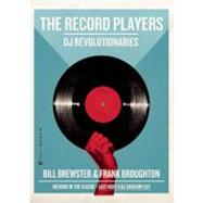 The Record Players DJ Revolutionaries by Brewster, Bill; Broughton, Frank, 9780802170897
