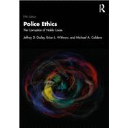 Police Ethics by Jeffrey D. Dailey; Brian L. Withrow; Michael A. Caldero, 9781041040897